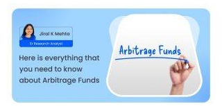 Here Is Everything That You Need To Know About  Arbitrage Funds
