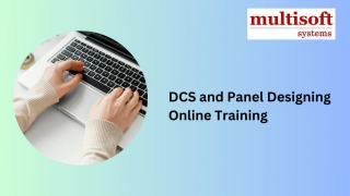 Elevating Control And Expertise: The Path To Mastery Through DCS And Panel Designing Online Training At Multisoft Systems