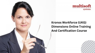 Empower Your Career With Kronos Workforce (UKG) Dimensions Online Training And Certification By Multisoft Systems