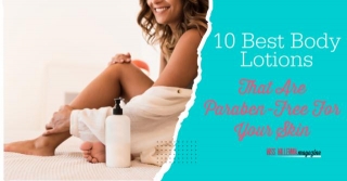 10 Best Body Lotions That Are Paraben-Free For Your Skin