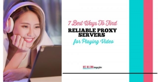 7 Best Ways To Find Reliable Proxy Servers For Playing Videos