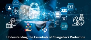 Understanding The Essentials Of Chargeback Protection