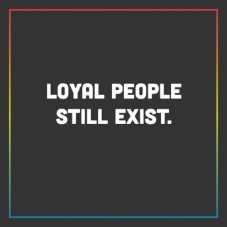 Loyal People Still Exist