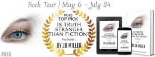 IS TRUTH STRANGER THAN FICTION By JB Miller -- TOUR