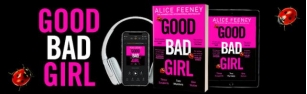 #SpotlightFeature ~ Good Bad Girl By Alice Feeney #PaperbackRelease @laurasherlock21 @panmacmillan