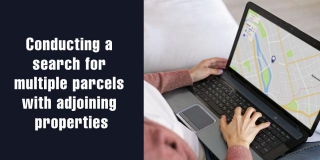 Conducting A Search For Multiple Parcels With Adjoining Properties