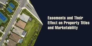 Easements And Their Effect On Property Titles And Marketability