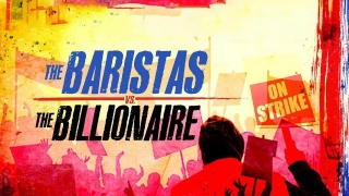 Special Report: The Baristas Vs. The Billionaire