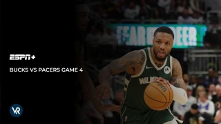 How To Watch Bucks Vs Pacers Game 4 Outside USA On ESPN Plus
