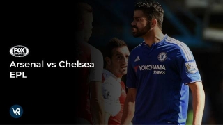 How To Watch Arsenal Vs Chelsea EPL Outside USA On FOX Sports