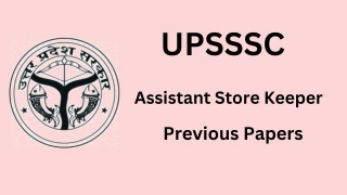UPSSSC Assistant Store Keeper Previous Question Papers And Syllabus