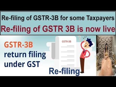 Advisory on Re-filing of GSTR-3B for some Taxpayers - Re-filing of GSTR 3Bs is now live