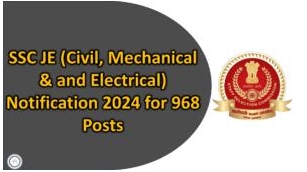 SSC JE Notification 2024 (PDF Out) For 968 Posts