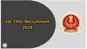 SSC CHSL 2024 Notification (Out), Complete Details, Apply Online