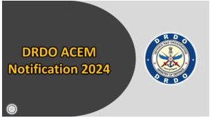DRDO ACEM Recruitment 2024 | Apply For 41 Graduate And Technician Apprentice
