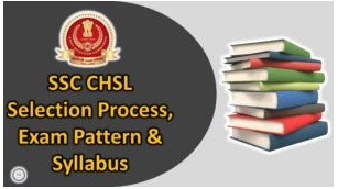 SSC CHSL Syllabus 2024 (Revised), Selection Process And Exam Pattern
