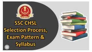 SSC CHSL Syllabus 2024 (Revised), Selection Process And Exam Pattern