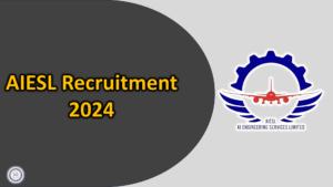 AIESL Recruitment 2024 | Apply for 40 Aircraft Technician Vacancies