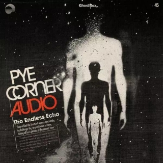 New Album Releases: THE ENDLESS ECHO (Pye Corner Audio)