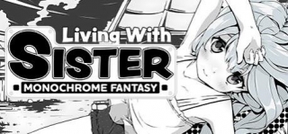 New Games: LIVING WITH SISTER - MONOCHROME FANTASY (PC)