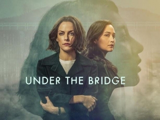 UNDER THE BRIDGE Miniseries Trailer, Clip, Images And Poster