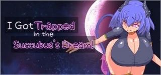 New Games: I GOT TRAPPED IN THE SUCCUBUS'S DREAM! (PC)