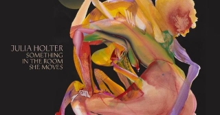 New Album Releases: SOMETHING IN THE ROOM SHE MOVES (Julia Holter)