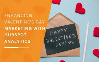 Enhancing Valentine's Day Marketing With HubSpot Analytics