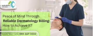 Peace Of Mind Through Reliable Dermatology Billing: How To Achieve It?