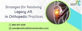 Strategies For Resolving Legacy AR In Orthopedic Practices