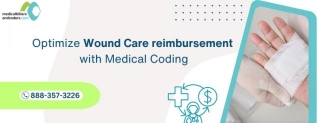 Optimize Wound Care Reimbursement With Medical Coding