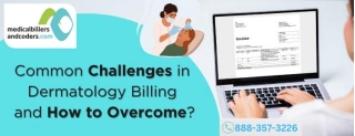 Common Challenges In Dermatology Billing And How To Overcome?