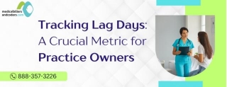 Tracking Lag Days: A Crucial Metric For Practice Owners