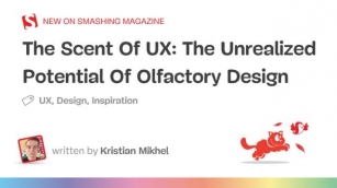 The Scent Of UX: The Unrealized Potential Of Olfactory Design