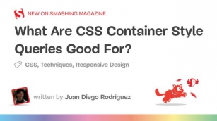 What Are CSS Container Style Queries Good For?