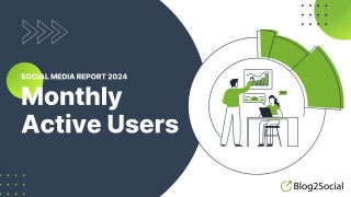 Monthly Active Users In Social Media In 2024