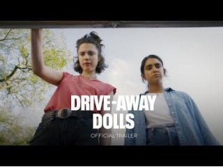 ‘Drive-Away Dolls’ – Ethan Coen Goes Solo (And Pathetically Woke)