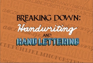 Breaking Down: Hand Lettering & Handwriting Styles