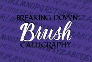 Breaking Down: Brush Calligraphy Styles
