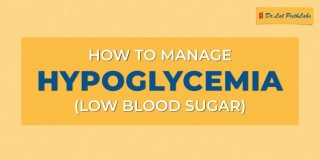 Hypoglycemia Symptoms: What To Do When Blood Sugar Gets Low