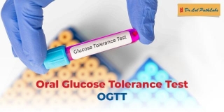 Detecting Prediabetes: How An Oral Glucose Tolerance Test (OGTT) Can Help Assess Your Risk