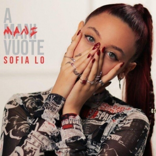 Sofia Lo In Radio Il Primo Singolo “A Mani Vuote”