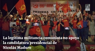 Venezuela's Legitimate Communists DO NOT SUPPORT Nicolas Maduro Presidential Candidacy