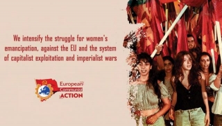 European Communist Action Conference:  We Intensify The Struggle For Women's Emancipation, Against The EU And The System Of Capitalist Exploitation And Imperialist Wars