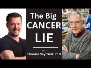 You've Been Lied To About CANCER!!! [with Dr Thomas Seyfried, PhD]