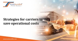 Strategies For Carriers To Save Operational Costs