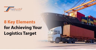 8 Key Elements For Achieving Your Logistics Target