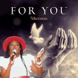 AUDIO + VIDEO: Nkeoma – “For You”