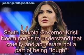 Noem Mistakes Cruelty For Toughness