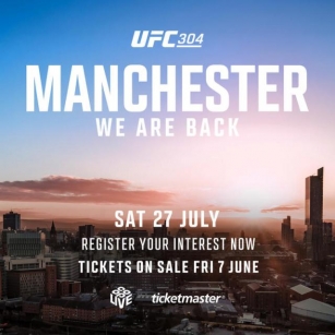 UFC MAKES HIGHLY ANTICIPATED RETURN TO MANCHESTER ON JULY 27 WITH UFC® 304